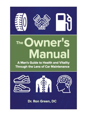 cover image of The Owner's Manual--A Man's Guide to Health and Vitality Through the Lens of Car Maintenance